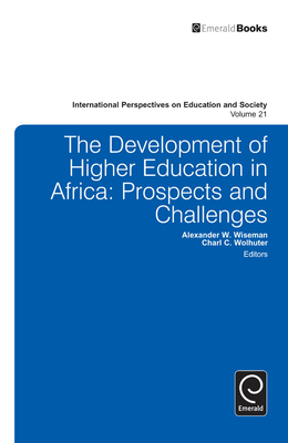 Development of Higher Education in Africa: Prospects and Challenges - Wiseman, Alexander W, and Wolhuter, C C