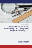 Development Of Math Proficiency Test Using Item Response Theory IRT