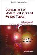 Development of Modern Statistics and Related Topics: In Celebration of Prof Yaoting Zhang's 70th Birthday