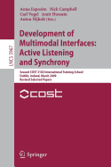 Development of Multimodal Interfaces: Active Listening and Synchrony: Second Cost 2102 International Training School, Dublin, Ireland, March 23-27, 2009, Revised Selected Papers