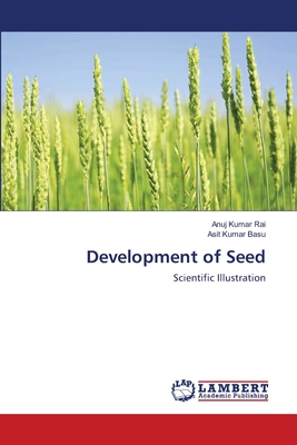 Development of Seed - Rai, Anuj Kumar, and Basu, Asit Kumar