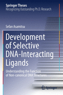 Development of Selective Dna-Interacting Ligands: Understanding the Function of Non-Canonical DNA Structures