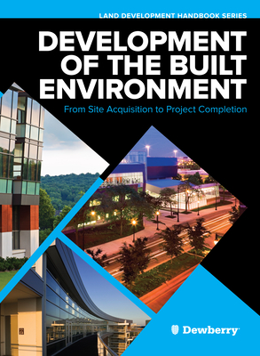 Development of the Built Environment: From Site Acquisition to Project Completion - Dewberry