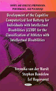 Development of the Cognitive Computerized Test Battery for Individuals with Intellectual Disabilities (CCIID) for the Classification of Athletes with Intellectual Disabilities