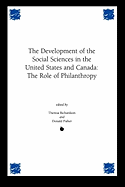 Development of the Social Sciences in the United States and Canada: The Role of Philanthropy