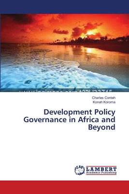 Development Policy Governance in Africa and Beyond - Conteh, Charles, and Koroma, Konah