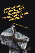 Development, Political, and Economic Difficulties in the Caribbean