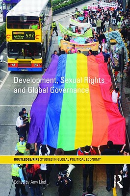 Development, Sexual Rights and Global Governance - Lind, Amy