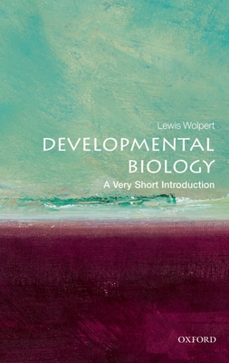 Developmental Biology: A Very Short Introduction - Wolpert, Lewis