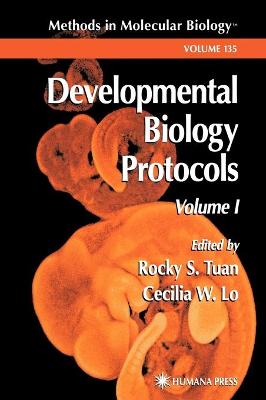 Developmental Biology Protocols: Volume I - Tuan, Rocky S (Editor), and Lo, Cecilia W (Editor)