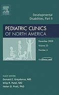 Developmental Disabilities, Part II, an Issue of Pediatric Clinics: Volume 55-6