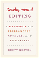 Developmental Editing: A Handbook for Freelancers, Authors, and Publishers