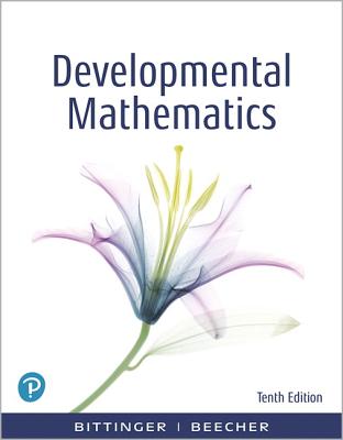 Developmental Mathematics: College Mathematics and Introductory Algebra - Bittinger, Marvin, and Beecher, Judith