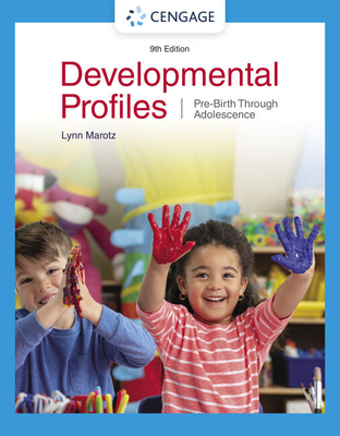 Developmental Profiles: Pre-Birth Through Adolescence - Marotz, Lynn, and Allen, K.