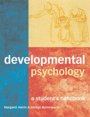 Developmental Psychology: A Student's Handbook - Harris, Margaret, and Butterworth, George