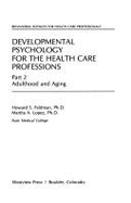 Developmental Psychology for the Health Care Professions: Part 1: Prenatal Through Adolescent Development