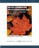 Developmental Psychopathology: From Infancy Through Adolescence - Wenar, Charles, and Kerig, Patricia