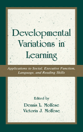 Developmental Variations in Learning: Applications to Social, Executive Function, Language, and Reading Skills