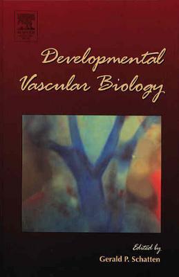 Developmental Vascular Biology - Schatten, Gerald P (Editor)