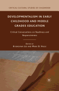 Developmentalism in Early Childhood and Middle Grades Education: Critical Conversations on Readiness and Responsiveness