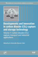 Developments and Innovation in Carbon Dioxide (Co2) Capture and Storage Technology: Carbon Dioxide (Co2) Capture, Transport and Industrial Applications