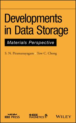 Developments in Data Storage: Materials Perspective - Piramanayagam, S. N. (Editor), and Chong, Tow C. (Editor)