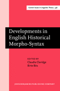 Developments in English Historical Morpho-Syntax