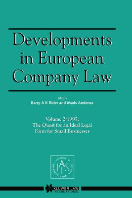 Developments in European Company Law: The Quest for an Ideal Legal Form for Small Businesses - Rider, Barry A K