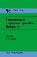 Developments in Geophysical Exploration Methods--3