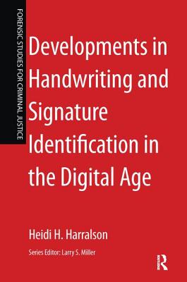 Developments in Handwriting and Signature Identification in the Digital Age - Harralson, Heidi