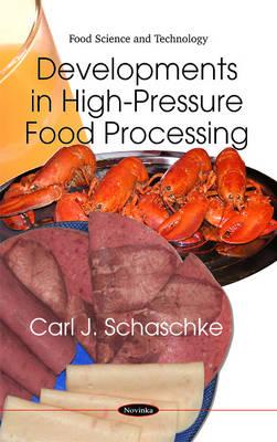 Developments in High-Pressure Food Processing - Schaschke, Carl J