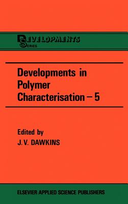 Developments in Polymer Characterization - Dawkins, J V (Editor)