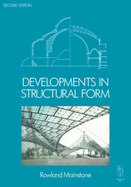 Developments in Structural Form - Mainstone, Rowland, and Mainstone, R J, and Maidstone