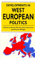 Developments in West European Politics - Heywood, Paul M (Editor), and Wright, Vincent (Editor), and Rhodes, Martin (Editor)