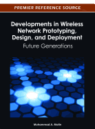 Developments in Wireless Network Prototyping, Design, and Deployment: Future Generations