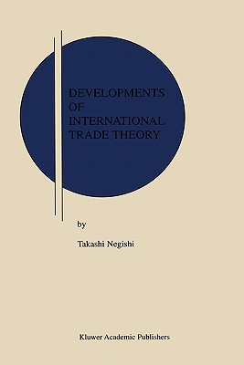 Developments of International Trade Theory - Negishi, Takashi