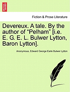 Devereux. a Tale. by the Author of Pelham [I.E. E. G. E. L. Bulwer Lytton, Baron Lytton]. Vol. II