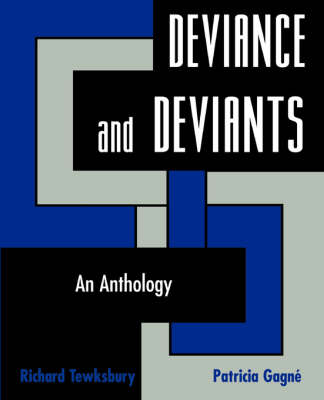 Deviance and Deviants: An Anthology - Tewksbury, Richard (Editor), and Gagne, Patricia (Editor), and Schwartz, Martin D (Foreword by)