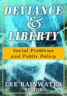 Deviance and Liberty: Social Problems and Public Policy