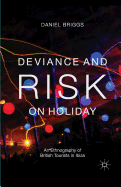 Deviance and Risk on Holiday: An Ethnography of British Tourists in Ibiza