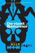 Deviant Behavior: A Novel of Sex, Drugs, Fatherhood, and Crystal Skulls