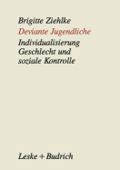 Deviante Jugendliche: Individualisierung, Geschlecht Und Soziale Kontrolle