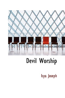 Devil Worship - Joseph, Isya