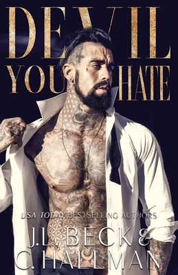 Devil You Hate: A Dark Mafia Enemies to Lovers Romance - Hallman, C, and Aguiar, Wander (Photographer), and Beck, J L