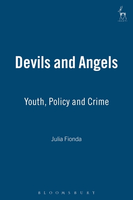 Devils and Angels: Youth, Policy and Crime - Fionda, Julia