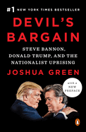 Devil's Bargain: Steve Bannon, Donald Trump, and the Nationalist Uprising