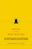 Devils on the Deep Blue Sea: The Dreams, Schemes and Showdowns That Built America's Cruise-Ship Empires