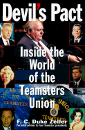 Devil's Pact: Inside the World of the Teamsters Union - Zeller, F C Duke