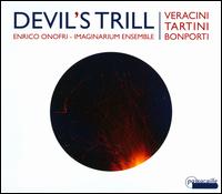 Devil's Trill: Veracini, Tartini, Bonporti - Enrico Onofri (violin cadenza); Imaginarium; Enrico Onofri (conductor)