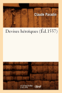 Devises H?ro?ques, (?d.1557)